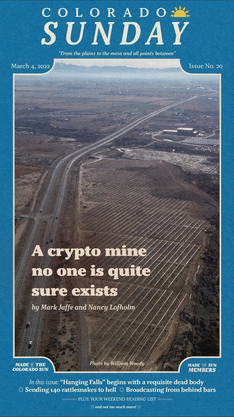 Colorado Sunday issue 20: “A crypto mine no one is quite sure exists”