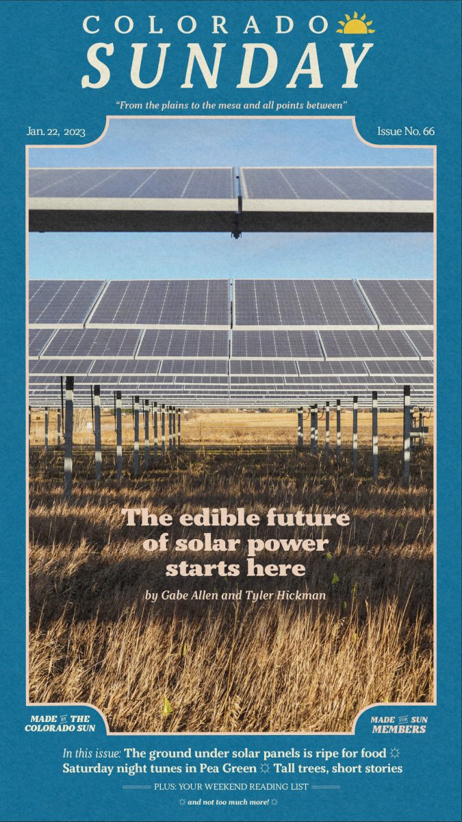 Colorado Sunday issue 66: “The edible future of solar power starts here”