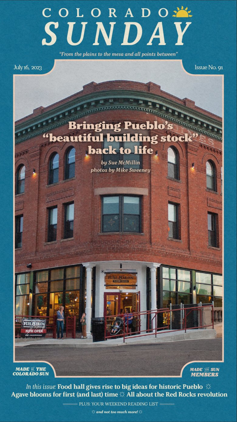 Colorado Sunday issue No. 91: "Bringing Pueblo's 'beautiful building stock' back to life"