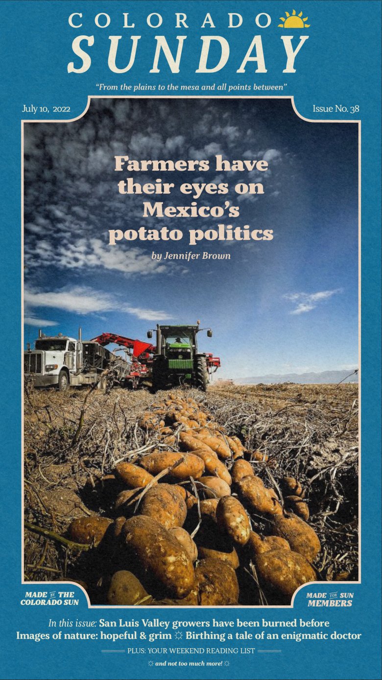 Colorado Sunday issue 38: “Farmers have their eyes on Mexico's potato politics”