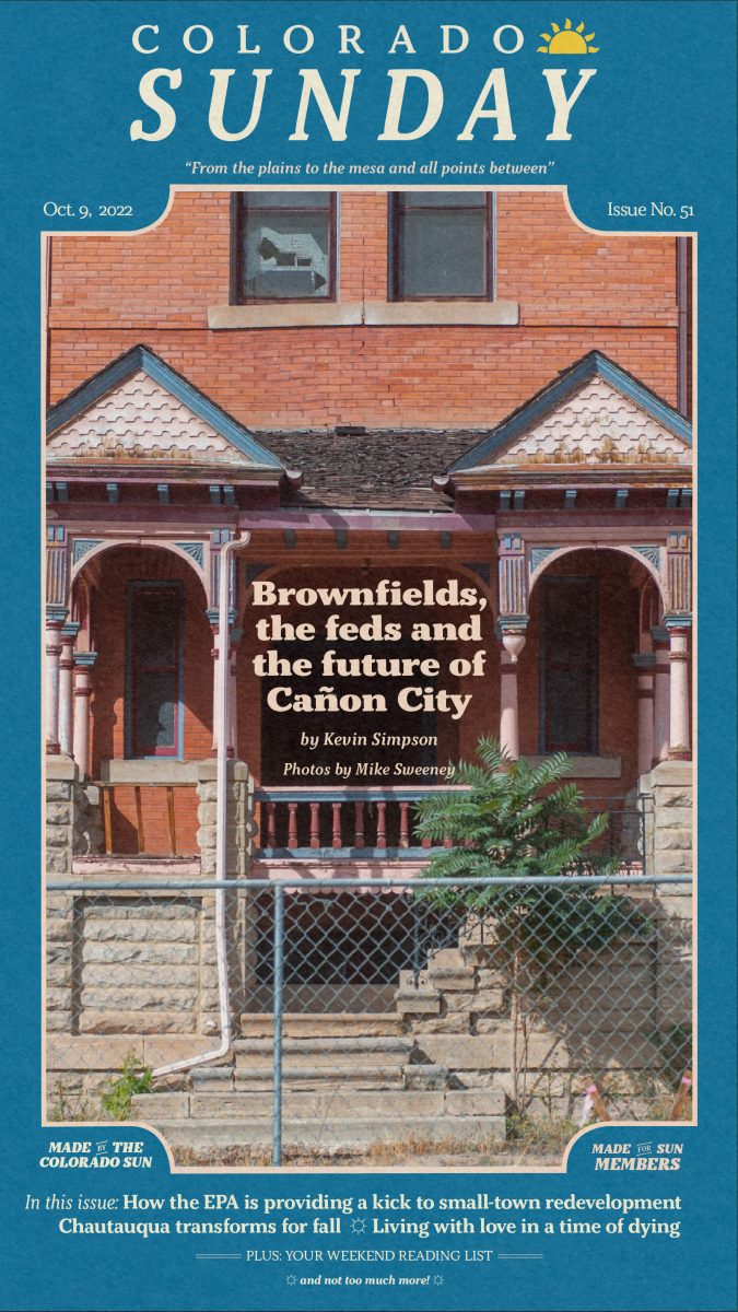 Colorado Sunday issue 51: “Brownfields, the feds and the future of Cañon City”