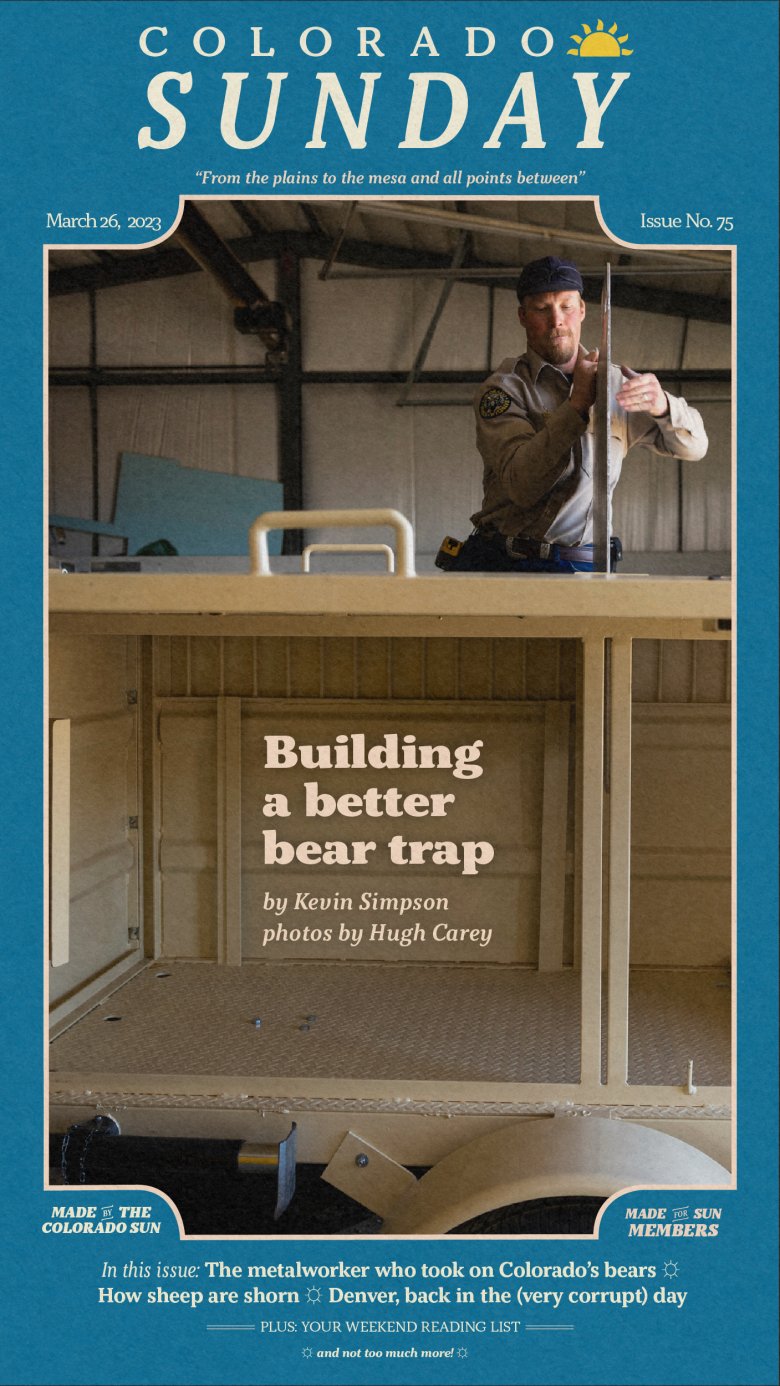 Colorado Sunday Issue 75: "Building a better bear trap"