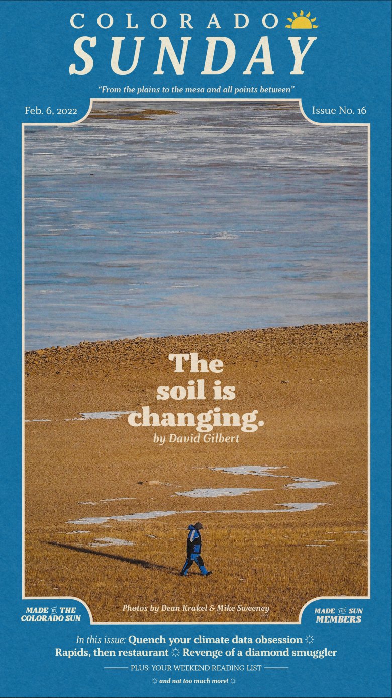 Colorado Sunday issue 16: “The soil is changing”