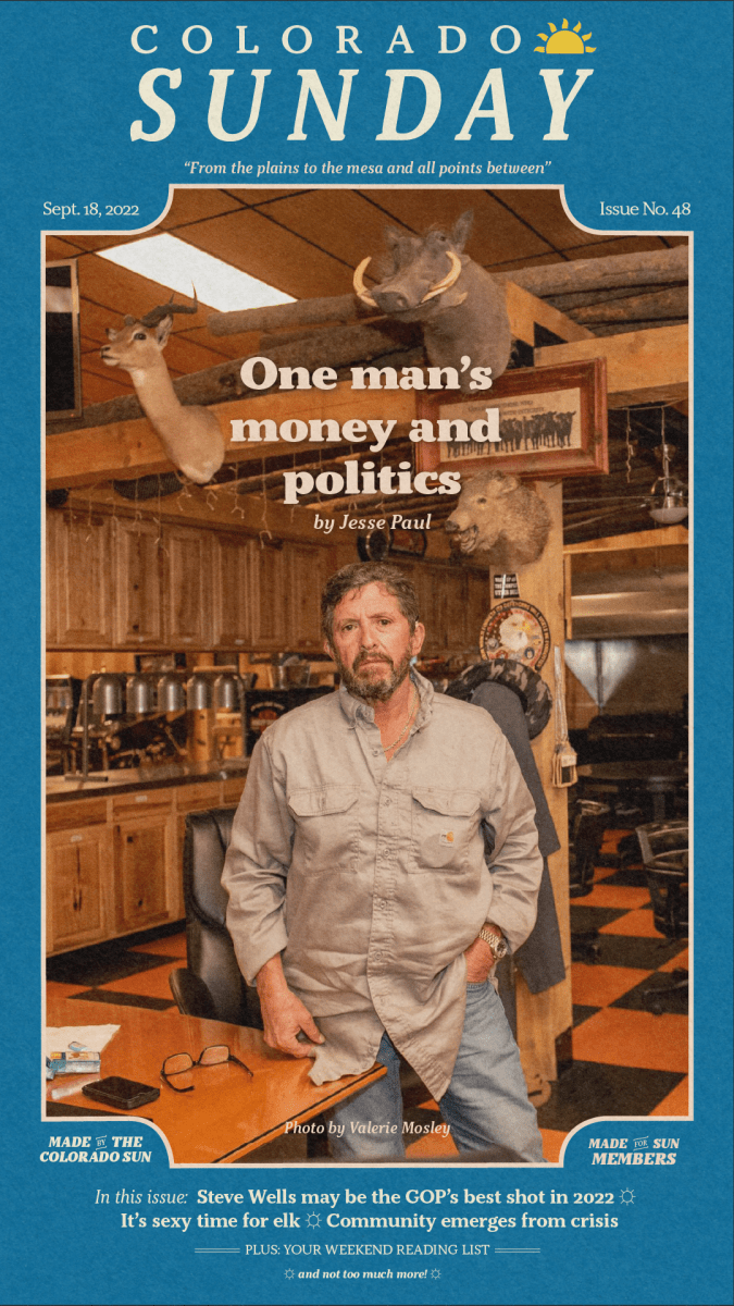 Colorado Sunday issue 48: “One man's money and politics”