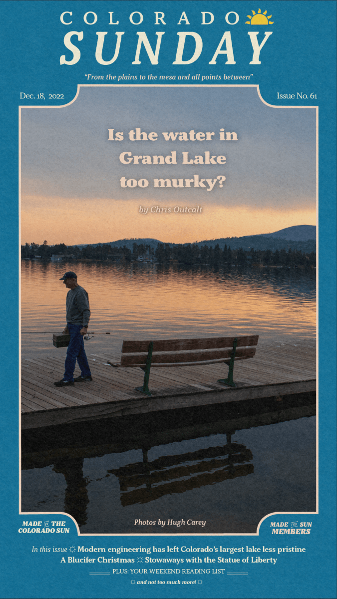 Colorado Sunday issue 61: “Is the water in Grand Lake too murky?”