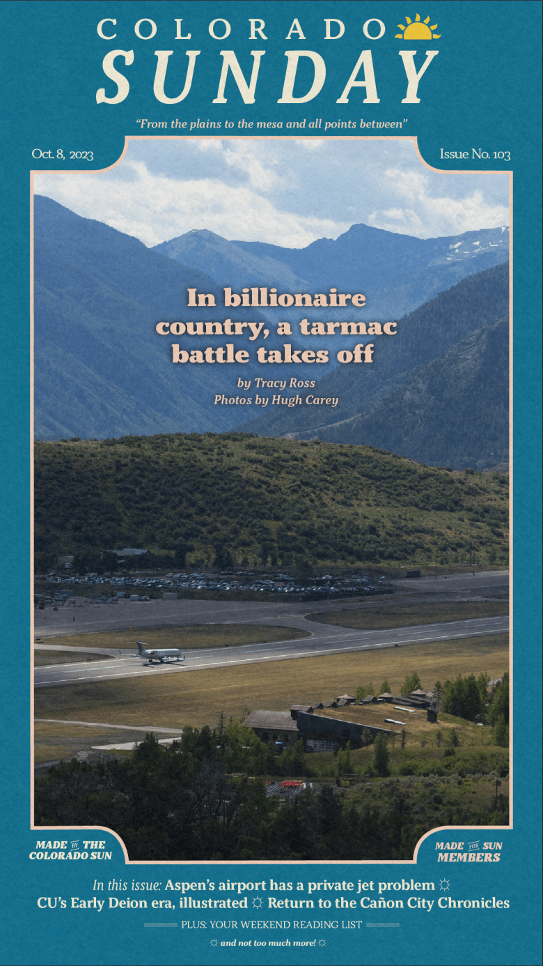 Colorado Sunday issue No. 103: "In billionaire country, a tarmac battle takes off"